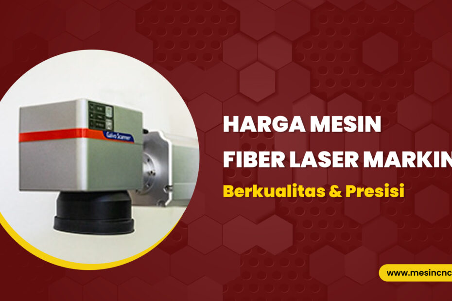 Harga Mesin Fiber Laser Marking Tahun 2023 Marking Presisi
