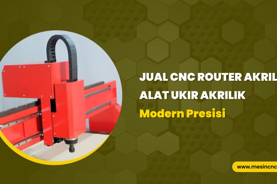 Jual CNC Router Akrilik Alat Ukir Akrilik Modern Presisi