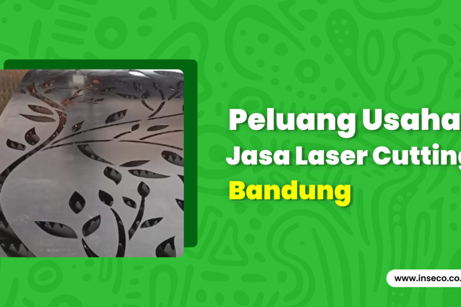 Peluang Usaha Jasa Laser Cutting Bandung