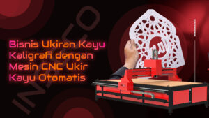 Bisnis Ukiran Kayu Kaligrafi dengan Mesin CNC Ukir Kayu Otomatis