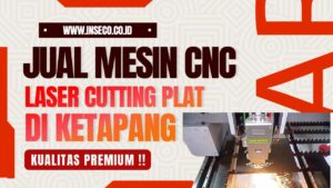 Jual Laser Cutting Plat Premium Harga Terjangkau di Ketapang