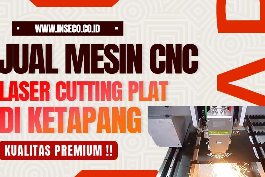 Jual Laser Cutting Plat Premium Harga Terjangkau di Ketapang