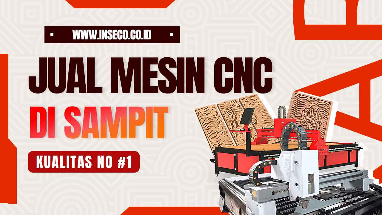 Jual Mesin CNC Berkualitas & Bergaransi di Sampit