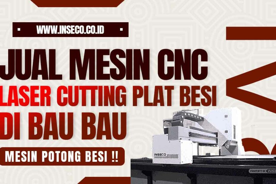 Jual Mesin CNC Laser Cutting Plat Besi Bergaransi di Bau Bau