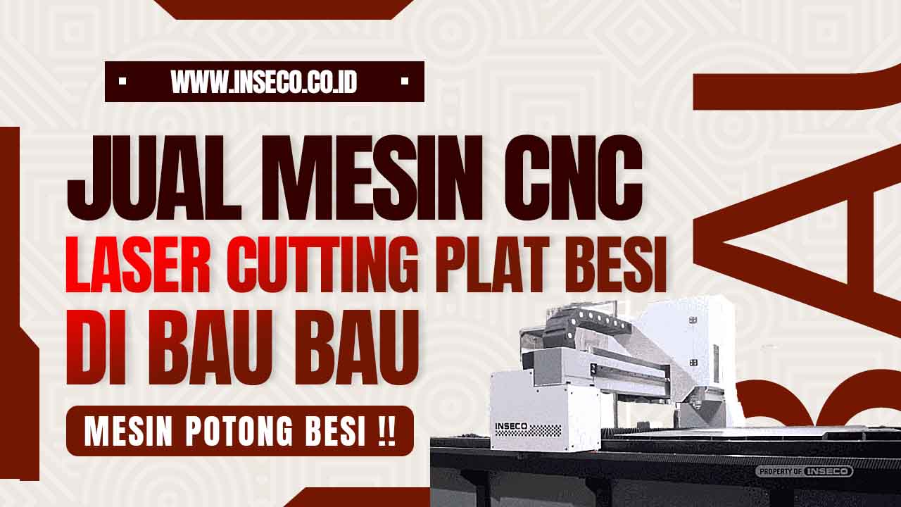 Jual Mesin CNC Laser Cutting Plat Besi Bergaransi di Bau Bau