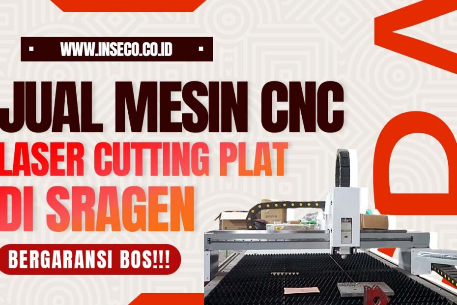 Jual Mesin CNC Laser Cutting Plat Besi Garansi di Sragen