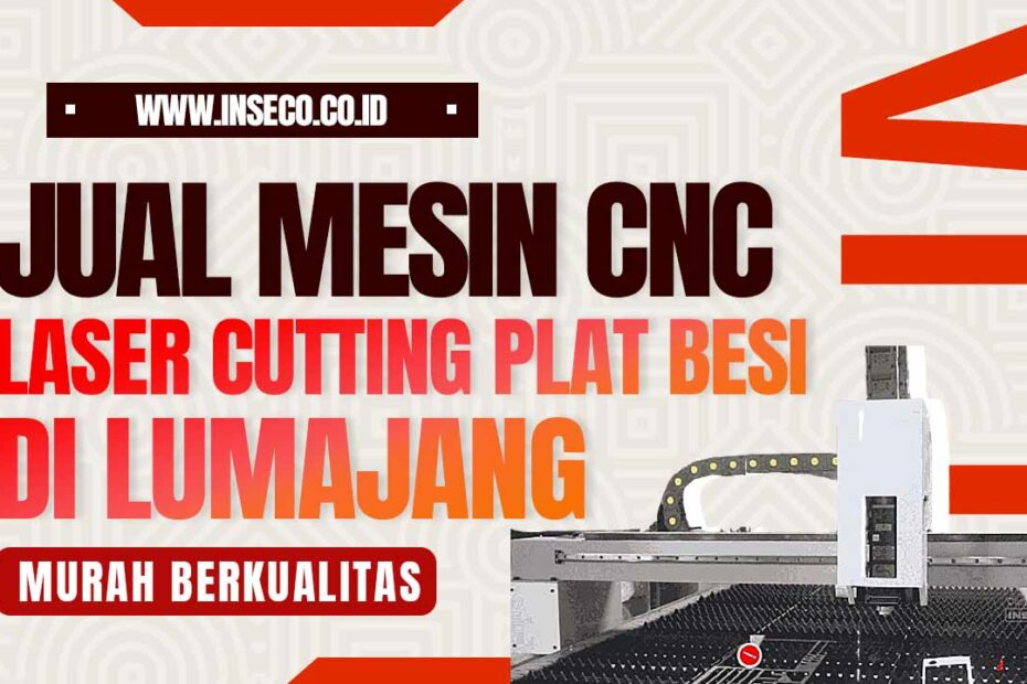 Jual Mesin CNC Laser Cutting Plat Besi Murah di Lumajang