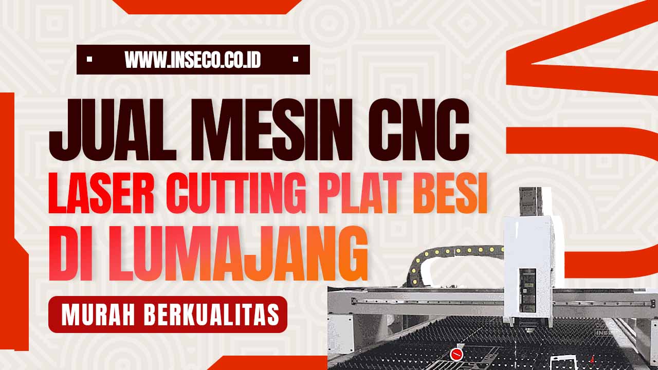 Jual Mesin CNC Laser Cutting Plat Besi Murah di Lumajang