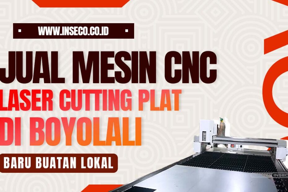 Jual Mesin CNC Laser Cutting Plat Terbaru di Boyolali