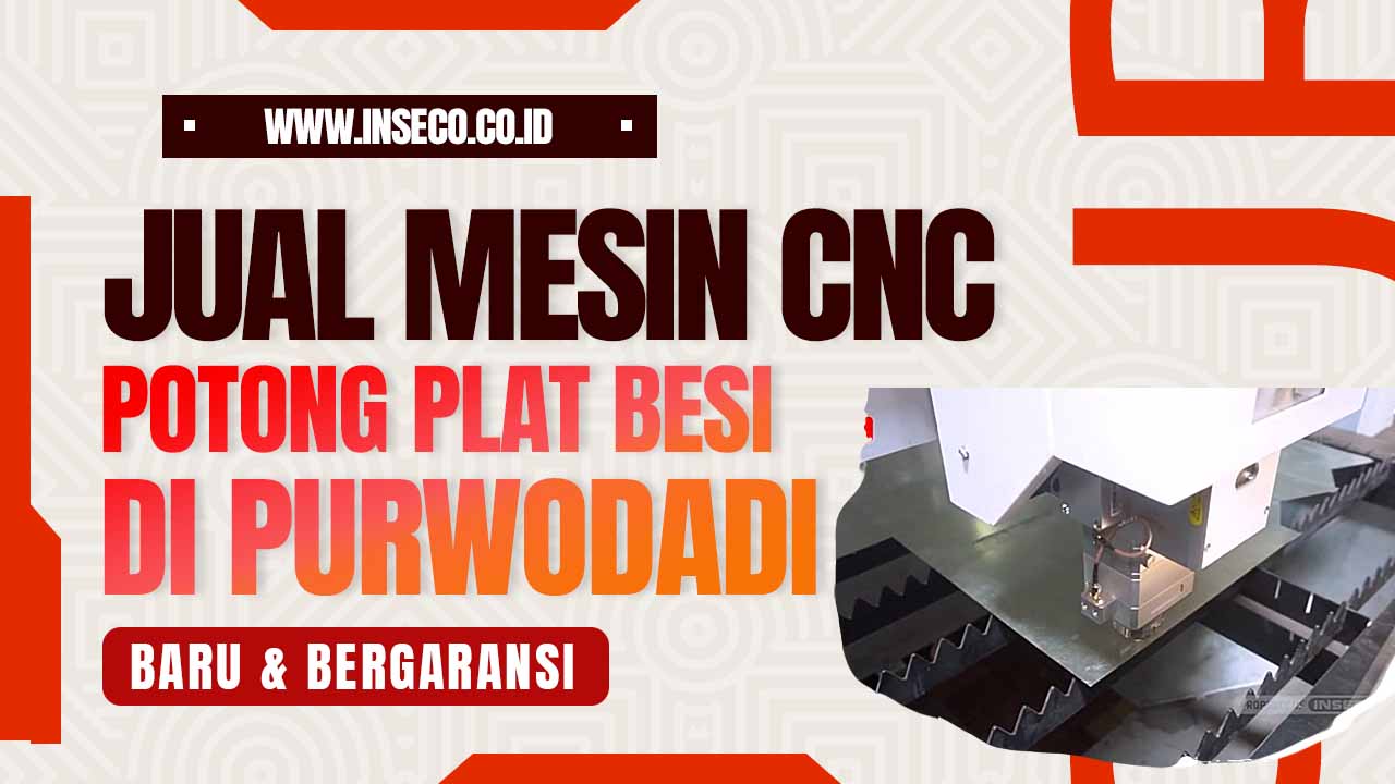 Jual Mesin CNC Potong Plat Besi Bergaransi di Purwodadi