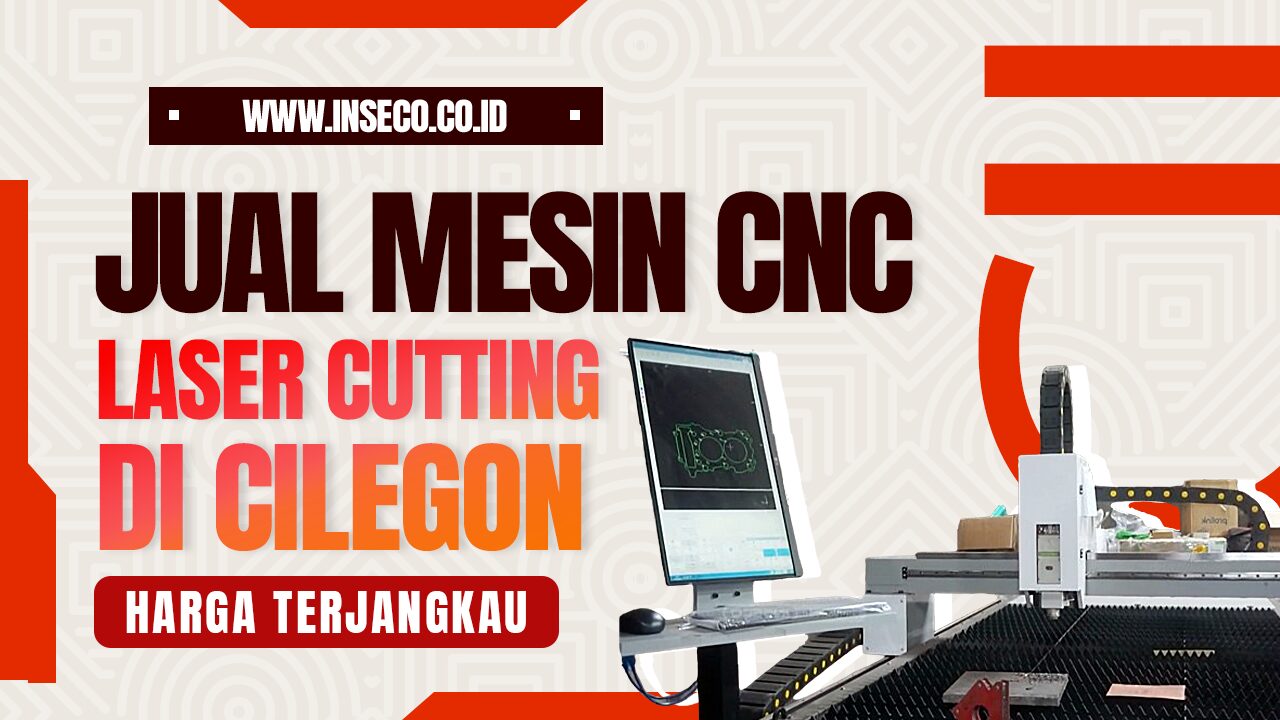 Jual Mesin CNC Laser Cutting Plat Untuk Usaha di Cilegon